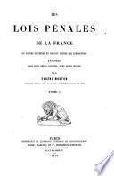 Les lois pénales de la France en toutes matières et devant toutes les juridictions exposées dans leur ordre naturel, avec leurs motifs ...