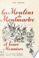 Les moulins de Montmartre et leurs meuniers