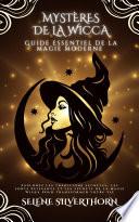LES MYSTÈRES DE LA WICCA