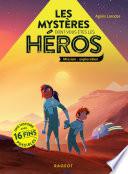 Les mystères dont vous êtes les héros - Mission Exploration