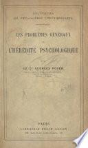Les problèmes généraux de l'hérédité psychologique