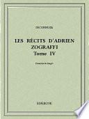 Les récits d’Adrien Zograffi IV
