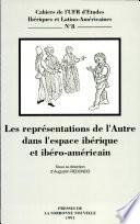 Les Représentations de l'Autre dans l'espace ibérique et ibéro-américain