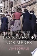 Les rêves de nos mères - L'Intégrale