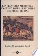 Les senyories medievals. Una visió sobre les formes del poder feudal