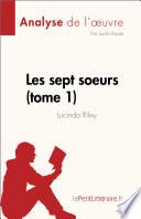 Les sept soeurs - tome 1 de Lucinda Riley (Analyse de l'œuvre)