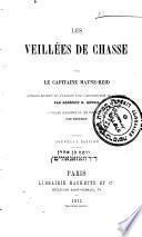 Les Veillées de chasse, par le capitaine Mayne-Reid. Ouvrage traduit de l'anglais... par Bénédict-H. Révoil...