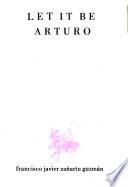 Let it be Arturo
