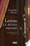 Letizia. La reina impaciente / Letizia. The Impatient Queen