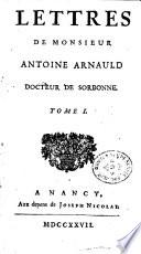 Lettres de Monsieur Antoine Arnauld, Docteur de Sorbonne