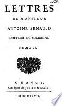 Lettres de Monsieur Antoine Arnauld. [Edited by Jacques Fouillou.]