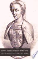 Lettres inédites de Diane de Poytiers