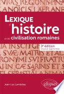 Lexique d'histoire et de civilisation romaines