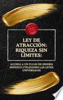 Ley de Atracción: Riqueza Sin Límites: