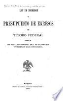 Ley de ingresos y presupuesto de egresos del tesoro federal