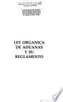 Ley orgánica de aduanas y su reglamento