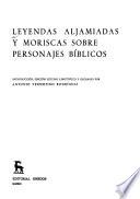 Leyendas aljamiadas y moriscas sobre personajes bíblicos