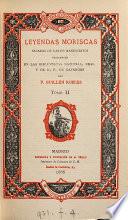 Leyendas moriscas, sacadas de varios MSS. por F. Guillén Robles
