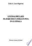 Leyendas populares de aparecidos y ánimas en pena en Guatemala