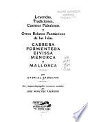 Leyendas, tradiciones, cuentos fabulosos y otros relatos fantásticos de las islas Cabrera, Formentera, Eivissa, Menorca y Mallorca