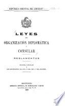 Leyes de organización diplomática y consular, reglamentos. Arancel consular y ley que modifica el núm. 10 del art. 1.0 del arancel