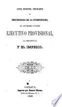 Leyes, decretos, circulares y providencias de la Intervención, el supremo poder ejecutivo provisional, la regencia y el imperio