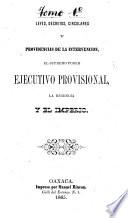 Leyes, decretos, circulares y providencias de la Intervención, el supremo poder ejecutivo provisional, la regencia y el imperio