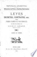 Leyes, decretos, contratos, etc., sobre ferro-carriles nacionales