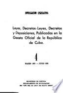Leyes, decretos-leyes, decretos y disposiciones, publicadas en la Gaceta oficial de la República de Cuba