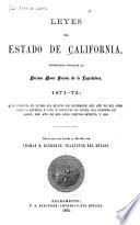 Leyes del Estado de California, decretadas durante la décima nona sesión de la Legislatura, 1871-72