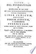 Leyes del Fuero-juzgo, ó Recopilacion de las leyes de los wisi-godos españoles