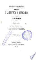 Leyes y decretos promulgados en la provincia de Buenos Aires desde 1810 á 1876: 1810 a 1823