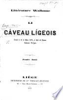 Li Câveau Lîgeois, etc. [Short pieces in verse, by members of the “Câveau.”]