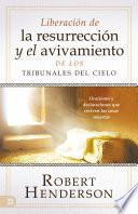 Liberación de la resurrección y el avivamiento de los Tribunales del Cielo