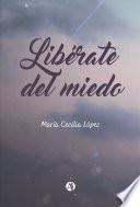 Libérate del miedo