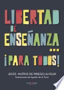 Libertad de enseñanza... ¡Para todos!