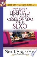 Libertad En Un Mundo Obsesionado Por El Sexo/liberty in the World Obsessed by Sex