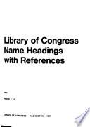 Library of Congress Name Headings with References