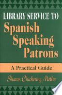 Library Service to Spanish Speaking Patrons