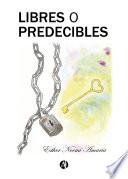 Libres o predecibles