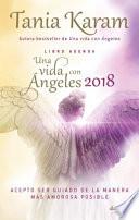Libro Agenda. una Vida con ángeles 2018 / a Life with Angels 2018