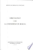 Libro blanco sobre la Universidad de Murcia : análisis y perspectivas