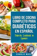 LIBRO DE COCINA COMPLETO PARA DIABÉTICOS En Español / Diabetic Cookbook in Spanish