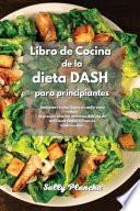 Libro de Cocina de la dieta DASH para principiantes