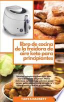 Libro de Cocina de la Freidora de Aire Keto para Principiantes