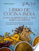 Libro De Cocina India Para Sorprender A Sus Seres Queridos