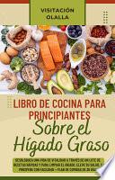 Libro de Cocina para Principiantes Sobre el Hígado Graso