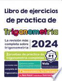 Libro de ejercicios de práctica de trigonometría: La revisión más completa de trigonometría (Spanish Edition)