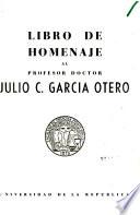 Libro de homenaje al profesor doctor Julio C. García Otero