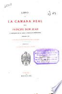 Libro de la Cámara Real del Príncipe Don Juan e offiçios de su Casa e seruiçio ordinario